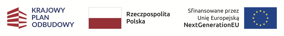 Finansowane przez Unię Europejską – NextGenerationEU – Krajowy Plan Odbudowy i Zwiększania Odporności